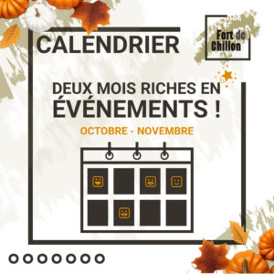 Les mois d'octobre et de novembre seront riche en événement au Fort de Chillon !