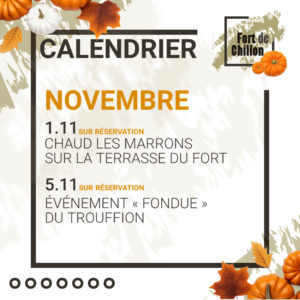 Le 1er novembre nous organisons un événement "Chaud les marrons" sur la terrasse du Fort de Chillon. le 5.11 il y aura notre événement "Fondue" avec 3 types de fondue à choix