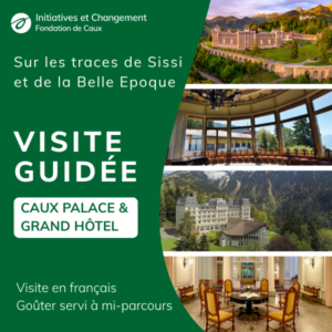 Visite Guidée Caux Palace et Grand Hôtel